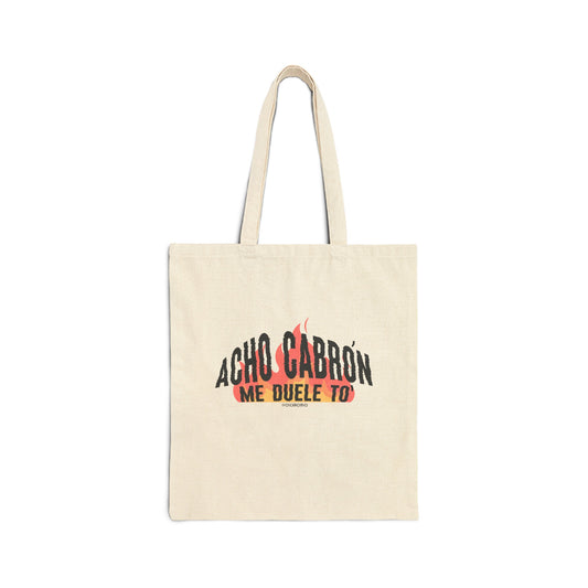 Acho cabrón me duele to' -  Tote Bag