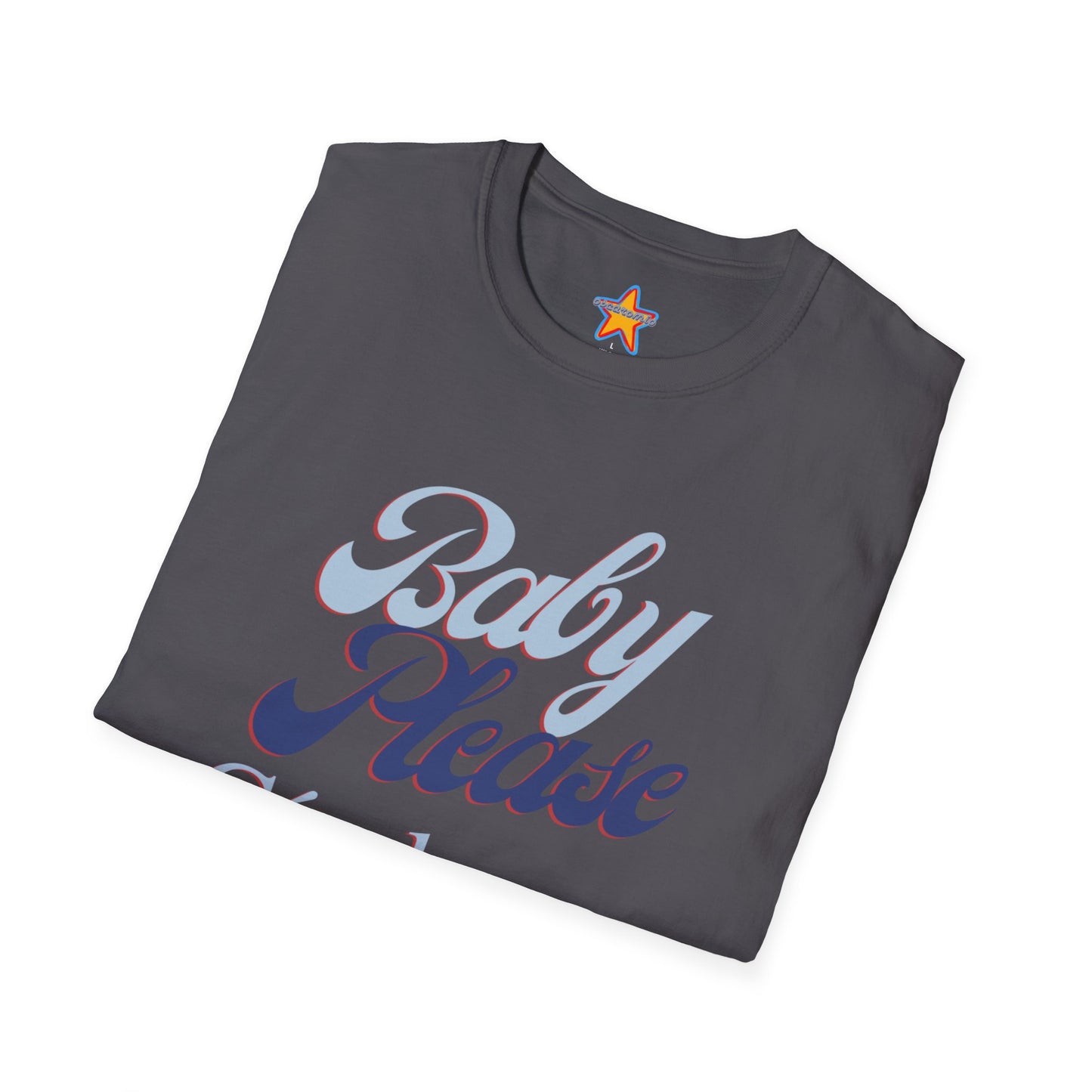 Baby Please, Cógelo Easy - T-Shirt