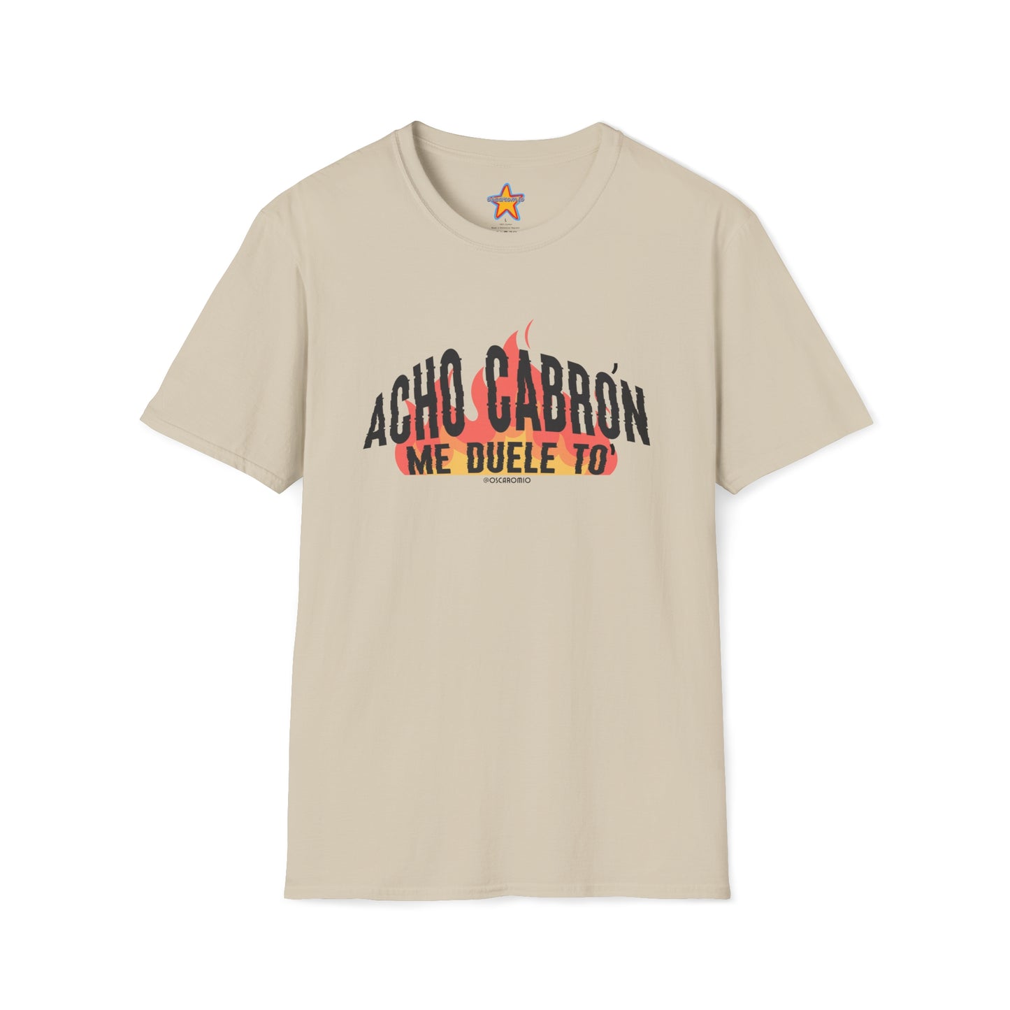 Acho cabrón me duele to' - T-Shirt