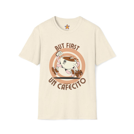 But first, un cafecito - T-Shirt