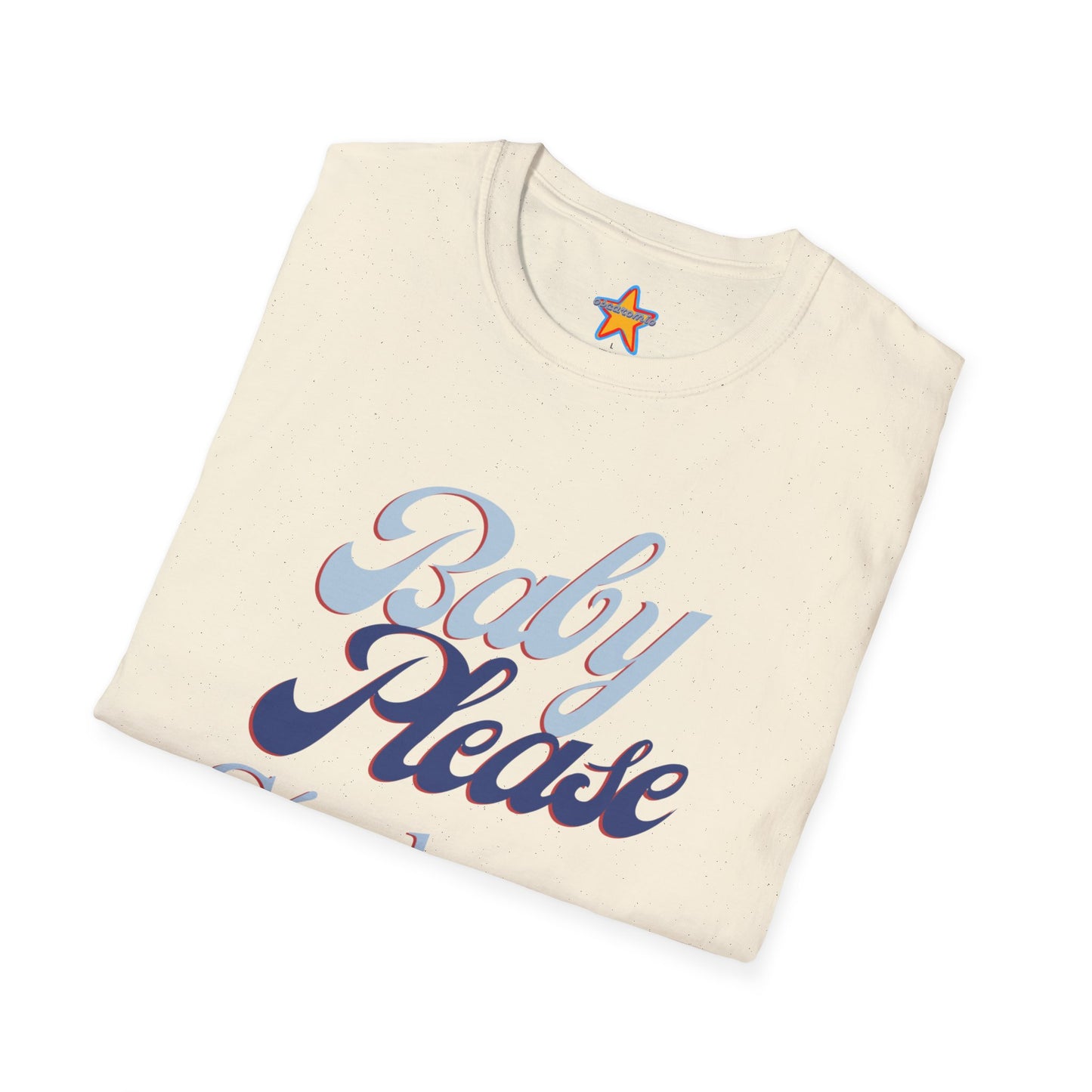 Baby Please, Cógelo Easy - T-Shirt