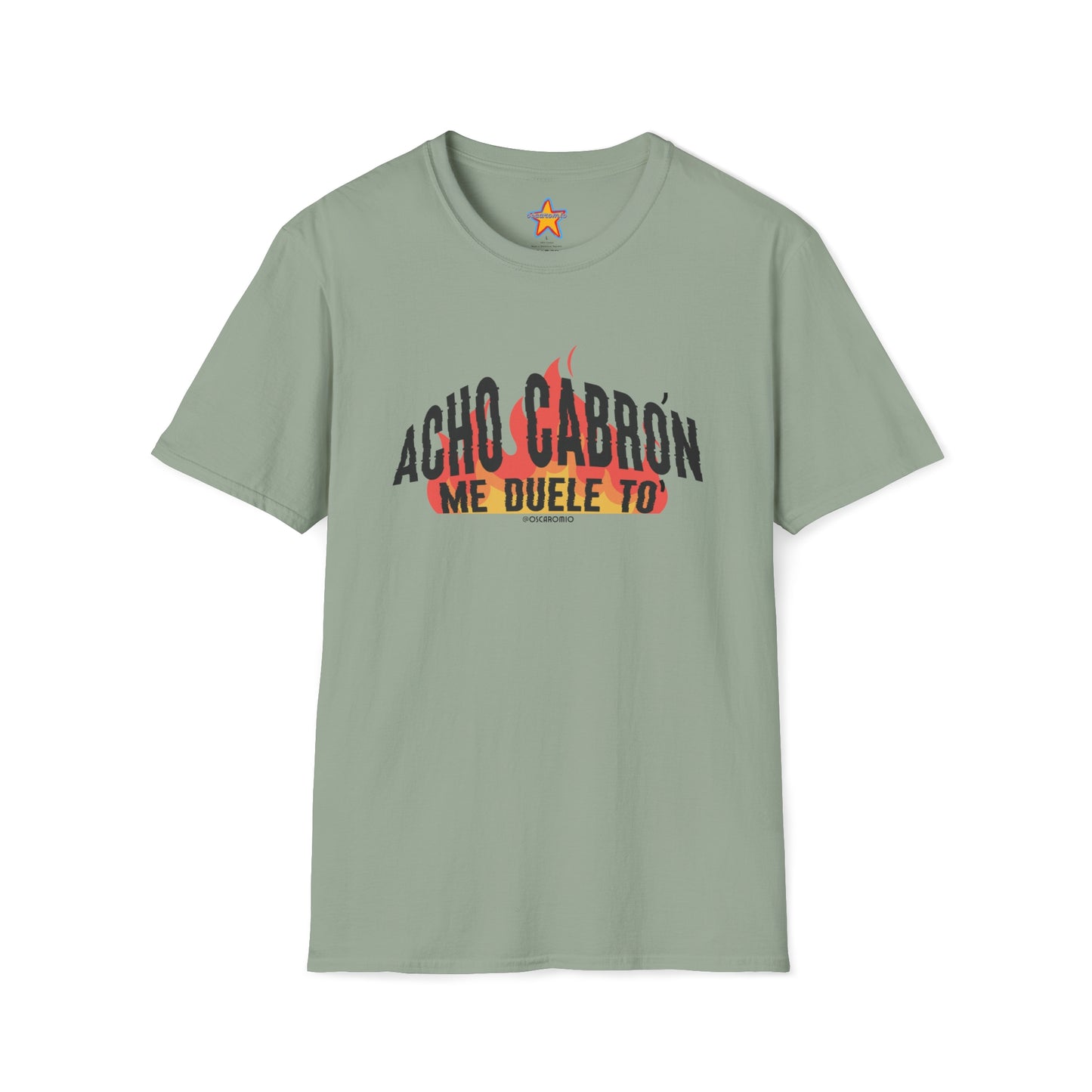 Acho cabrón me duele to' - T-Shirt