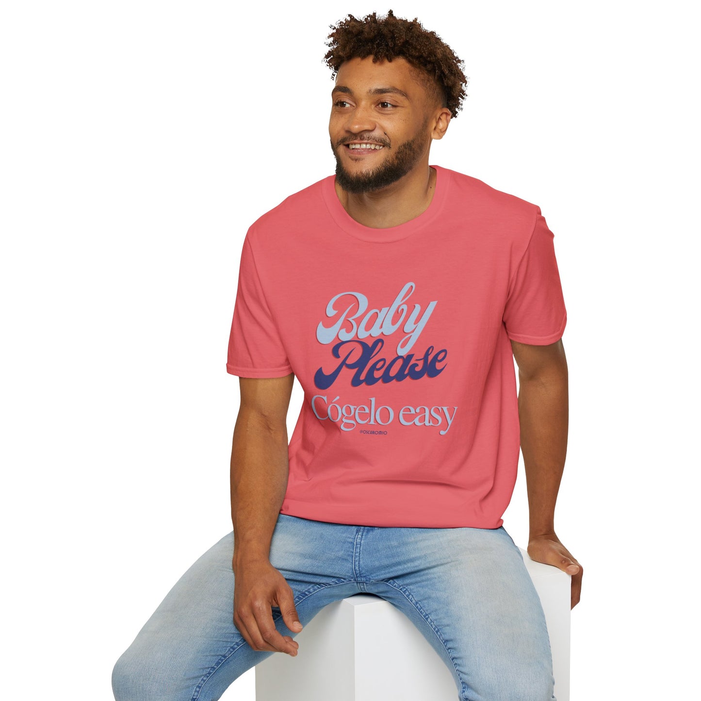 Baby Please, Cógelo Easy - T-Shirt