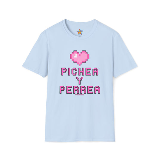Pichea y Perrea - T-Shirt