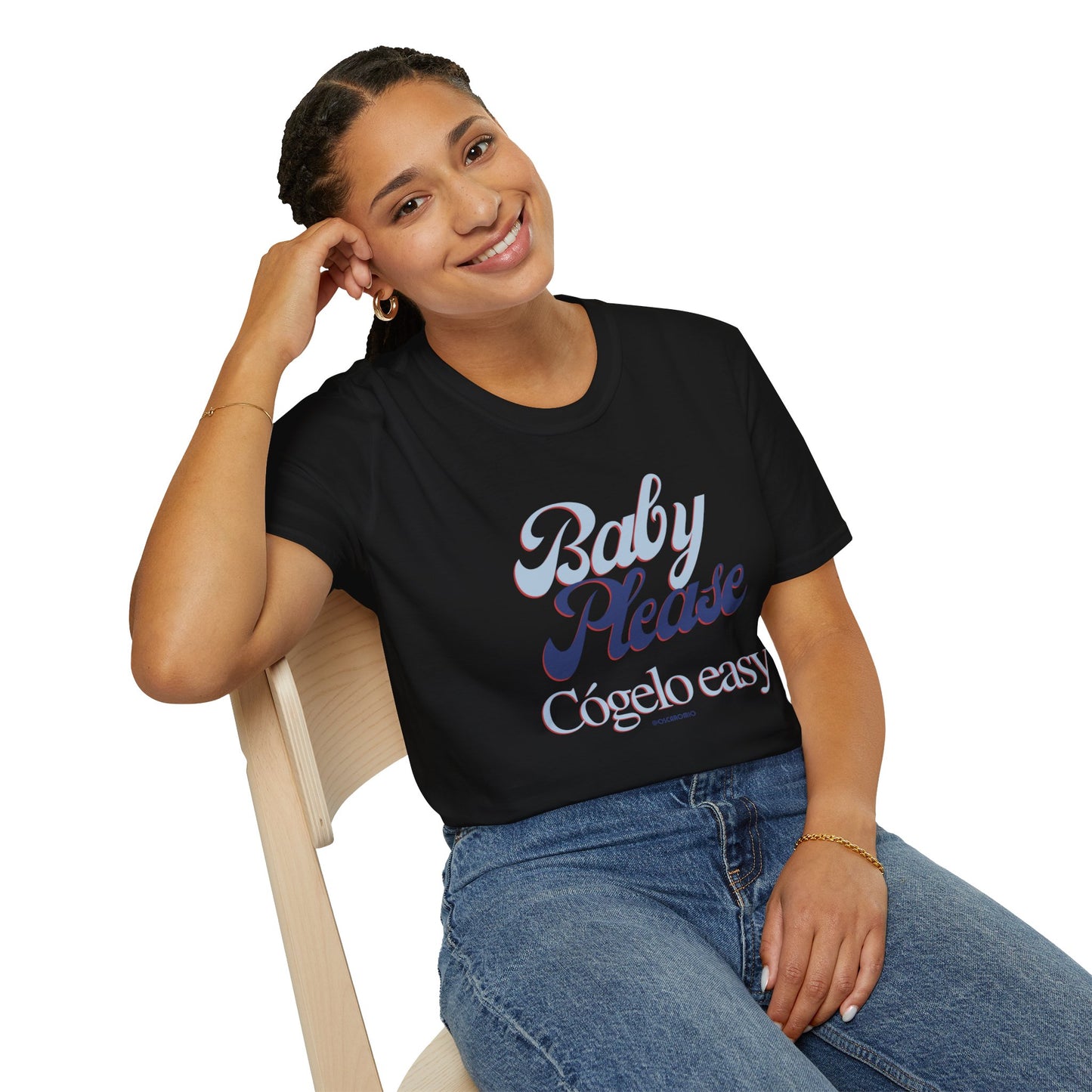 Baby Please, Cógelo Easy - T-Shirt