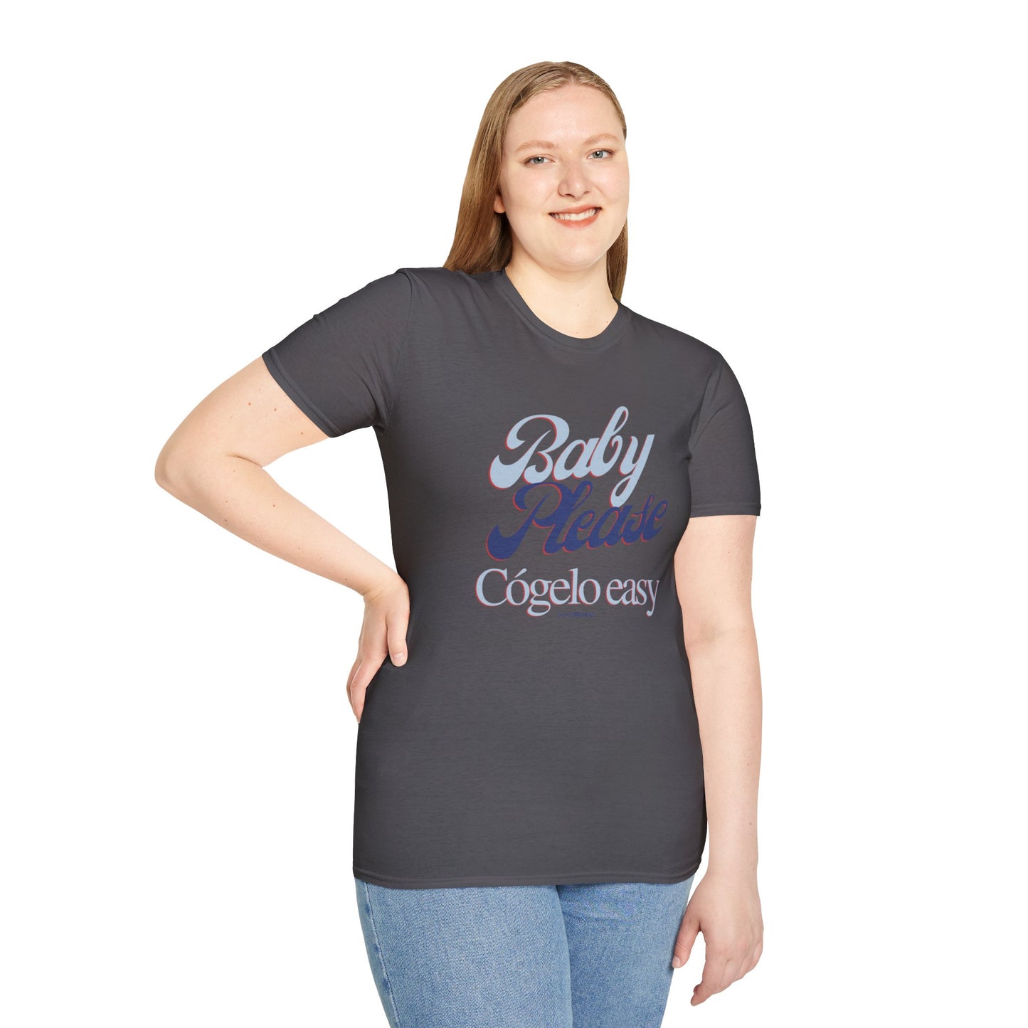 Baby Please, Cógelo Easy - T-Shirt