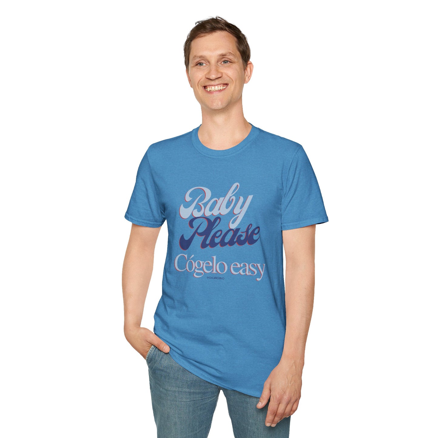 Baby Please, Cógelo Easy - T-Shirt