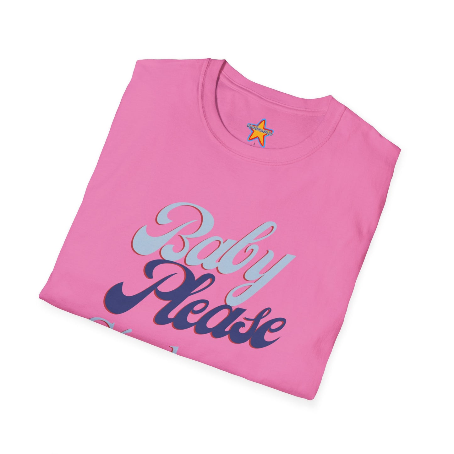 Baby Please, Cógelo Easy - T-Shirt