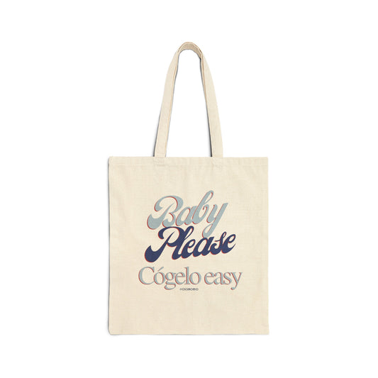 Baby please, cógelo easy -  Tote Bag