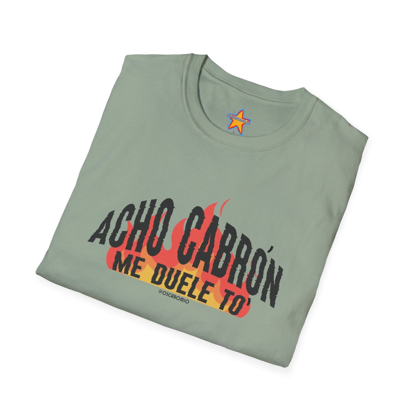 Acho cabrón me duele to' - T-Shirt